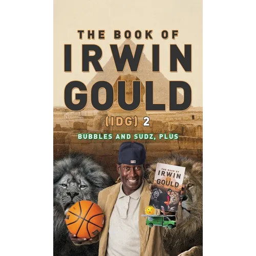 The Book of Irwin Gould (IDG) 2: Bubbles and Sudz, plus - Hardcover