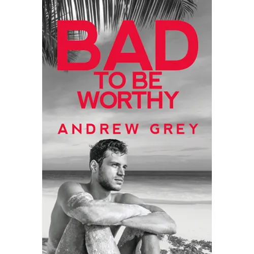 Bad to Be Worthy: Volume 2 - Paperback