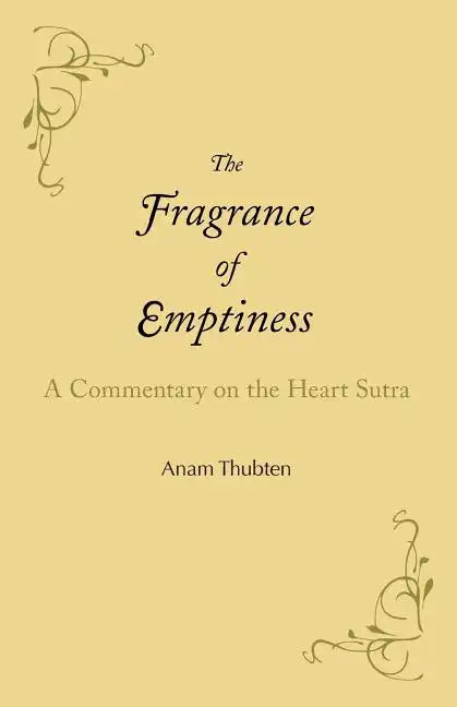 The Fragrance of Emptiness: A Commentary on the Heart Sutra - Paperback