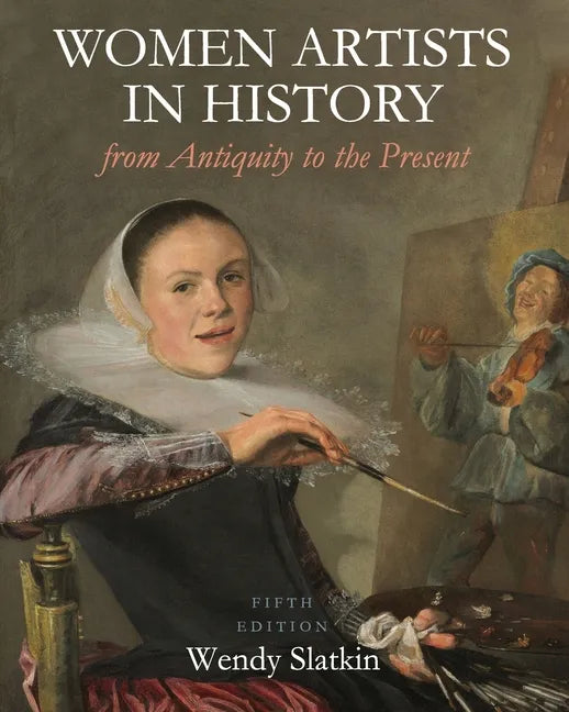 Women Artists in History from Antiquity to the Present - Paperback