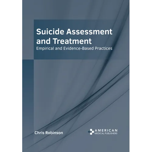 Suicide Assessment and Treatment: Empirical and Evidence-Based Practices - Hardcover