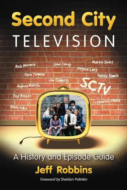 Second City Television: A History and Episode Guide - Paperback