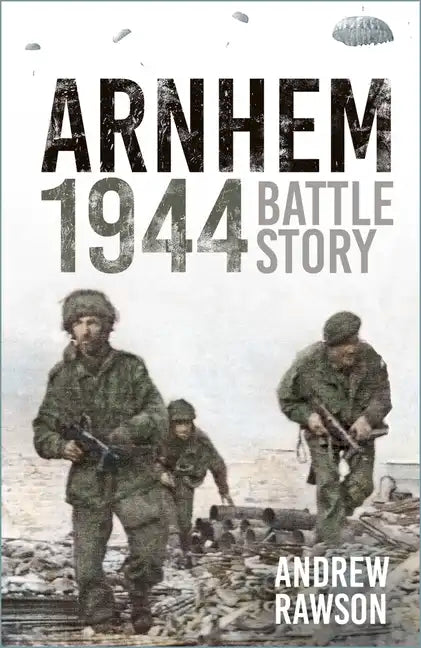 Arnhem 1944: Battle Story - Paperback