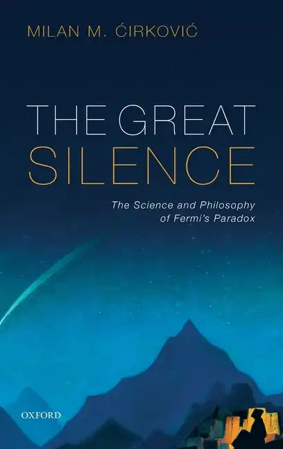 Great Silence: Science and Philosophy of Fermi's Paradox - Hardcover