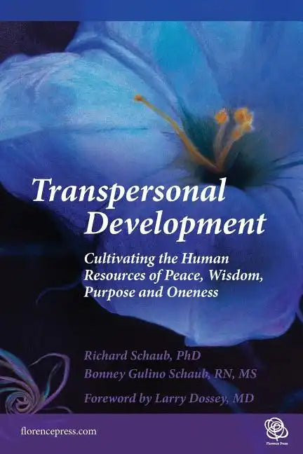 Transpersonal Development: Cultivating the Human Resources of Peace, Wisdom, Purpose and Oneness - Paperback