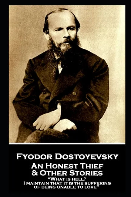 Fyodor Dostoevsky - An Honest Thief & Other Stories: 