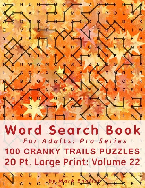 Word Search Book For Adults: Pro Series, 100 Cranky Trails Puzzles, 20 Pt. Large Print, Vol. 22 - Paperback
