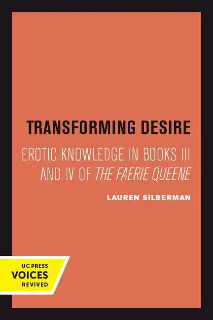 Transforming Desire: Erotic Knowledge in Books III and IV of the Faerie Queene - Paperback