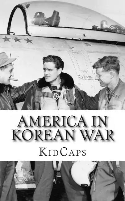 America In Korean War: A History Just for Kids! - Paperback