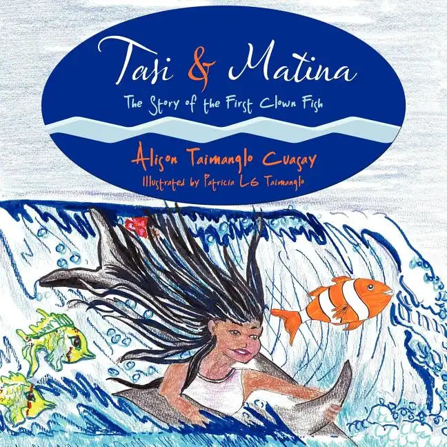 Tasi & Matina: The Story of the First Clown Fish - Paperback