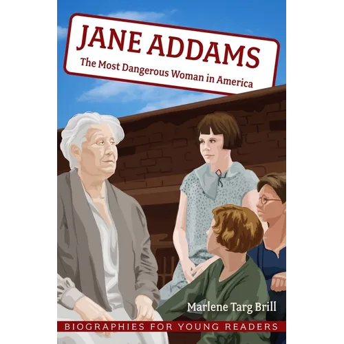 Jane Addams: The Most Dangerous Woman in America - Paperback