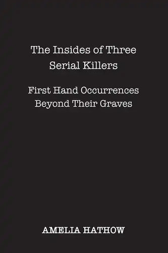 The Insides of Three Serial Killers - Paperback
