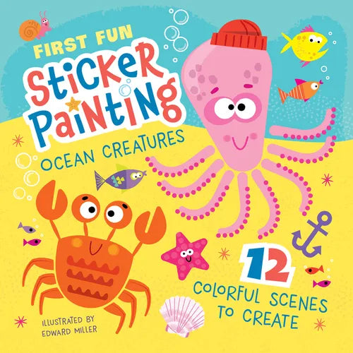 First Fun Sticker Painting: Ocean Creatures: 12 Colorful Scenes to Create - Paperback
