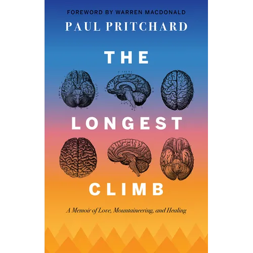 The Longest Climb: A Memoir of Love, Mountaineering, and Healing - Paperback