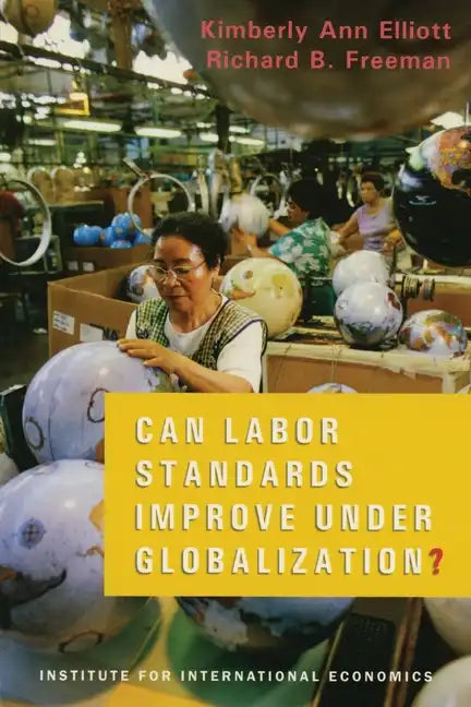 Can Labor Standards Improve Under Globalization? - Paperback