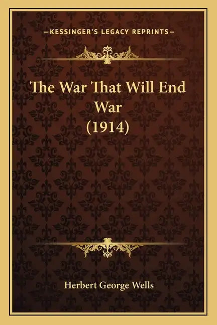 The War That Will End War (1914) - Paperback