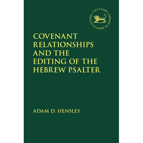 Covenant Relationships and the Editing of the Hebrew Psalter - Paperback