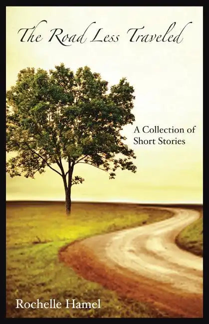 The Road Less Traveled: A Collection of Short Stories - Paperback