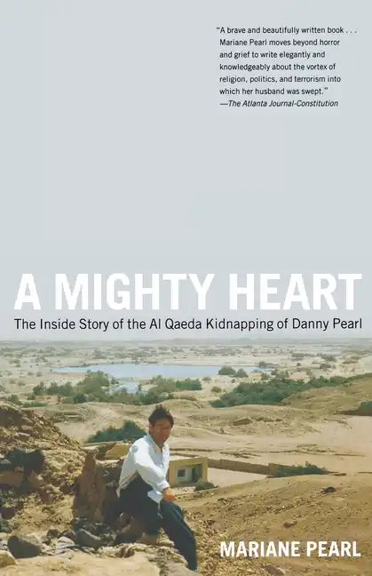 A Mighty Heart: The Inside Story of the Al Qaeda Kidnapping of Danny Pearl - Paperback