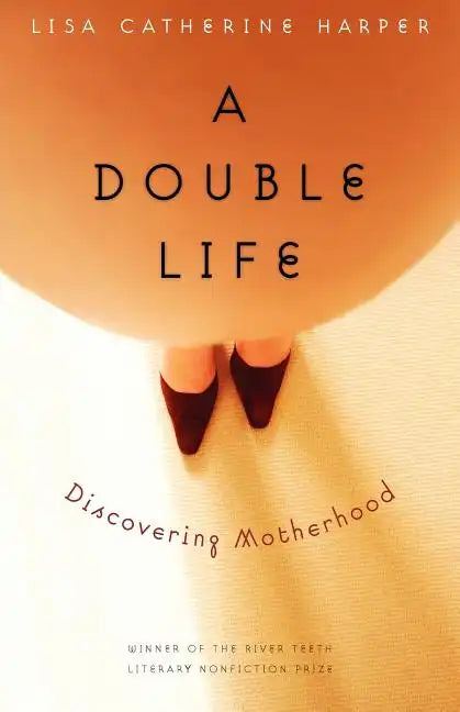 A Double Life: Discovering Motherhood - Paperback