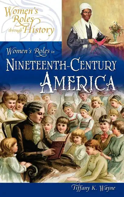 Women's Roles in Nineteenth-Century America - Hardcover