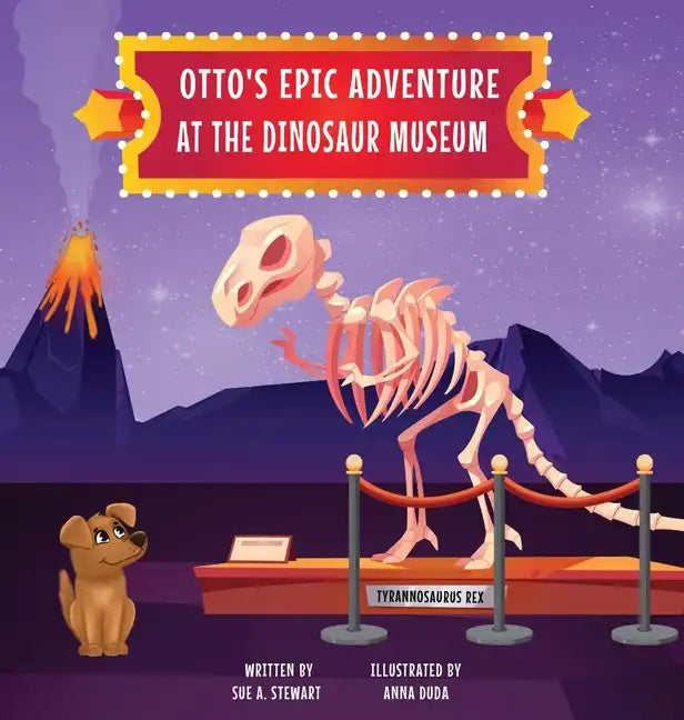 Otto's Epic Adventure at the Dinosaur Museum - Hardcover