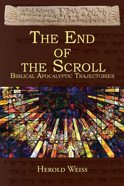 The End of the Scroll: Biblical Apocalyptic Trajectories - Paperback