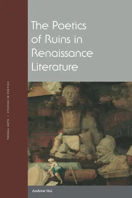 The Poetics of Ruins in Renaissance Literature - Paperback