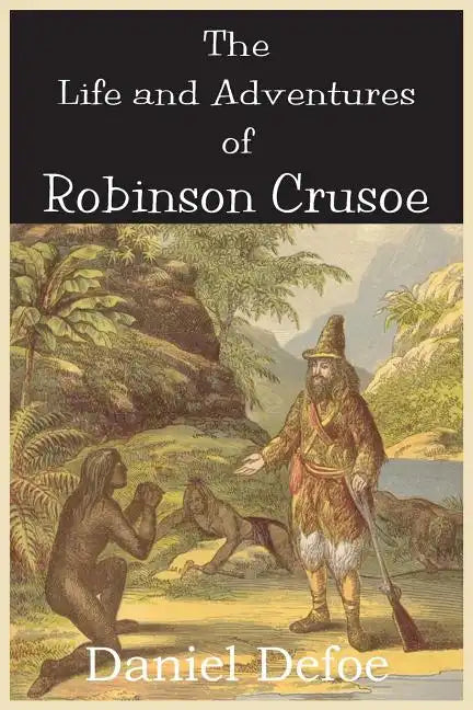The Life and Adventures of Robinson Crusoe - Paperback