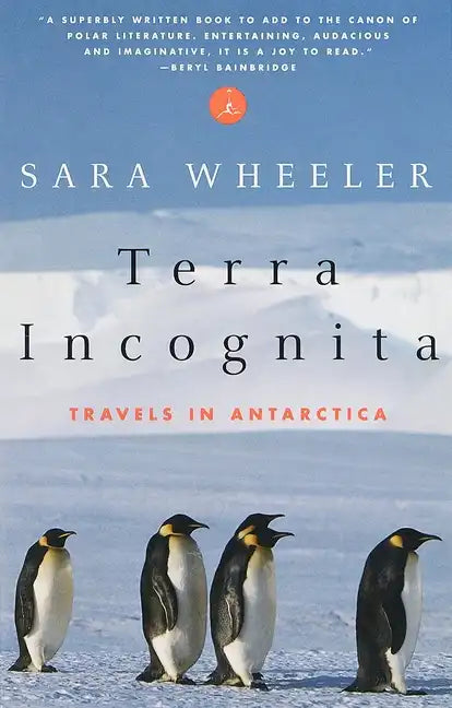 Terra Incognita: Travels in Antarctica - Paperback