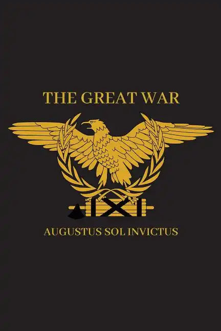 The Great War: Speeches & Broadcasts from the Invictus for Senate Campaign - Paperback