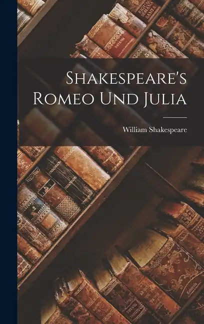 Shakespeare's Romeo und Julia - Hardcover