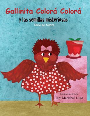 Gallinita Colorá Colorá: y las semillitas misteriosas - Paperback