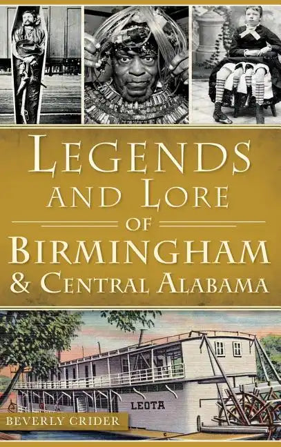 Legends and Lore of Birmingham and Central Alabama - Hardcover