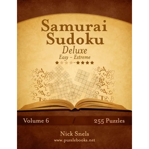 Samurai Sudoku Deluxe - Easy to Extreme - Volume 6 - 255 Puzzles - Paperback