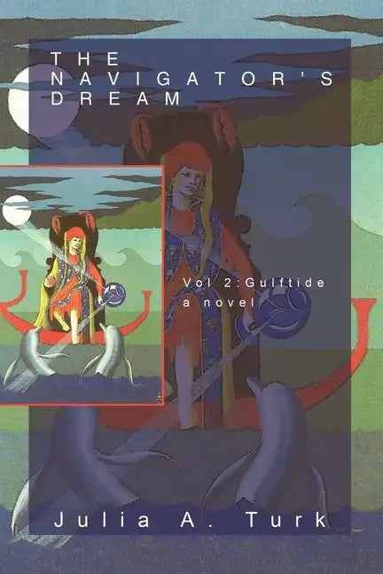 The Navigator's Dream, Volume 2: Gulftide - Paperback