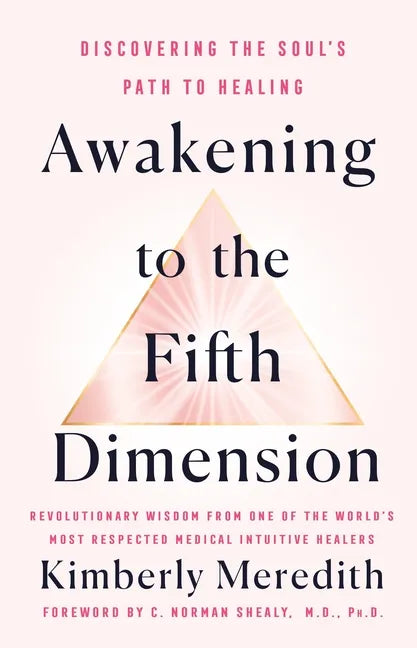 Awakening to the Fifth Dimension: Discovering the Soul's Path to Healing - Hardcover