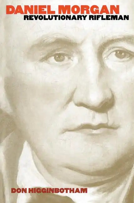 Daniel Morgan: Revolutionary Rifleman - Paperback