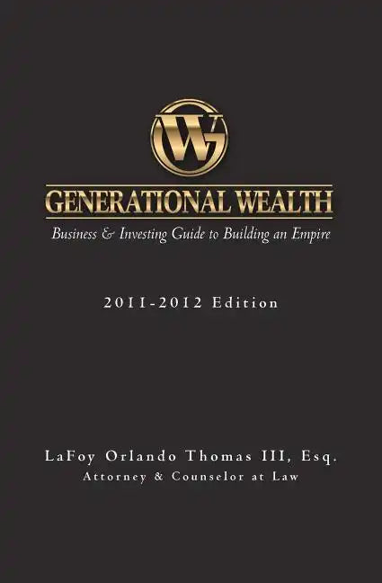 Generational Wealth: Business & Investing Guide to Building an Empire - Paperback