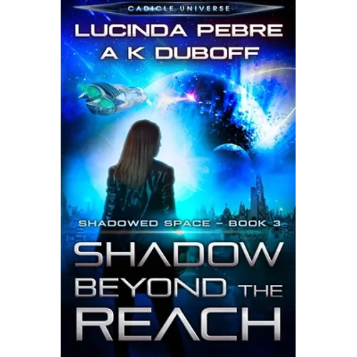 Shadow Beyond the Reach (Shadowed Space Book 3) - Paperback