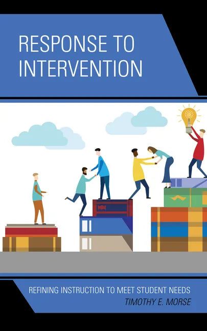 Response to Intervention: Refining Instruction to Meet Student Needs - Paperback