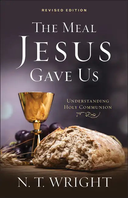 The Meal Jesus Gave Us, Revised Edition - Paperback
