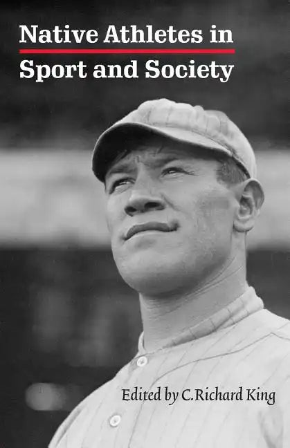Native Athletes in Sport and Society: A Reader - Paperback