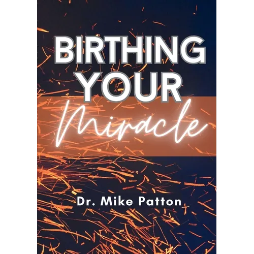 Birthing Your Miracle - Paperback