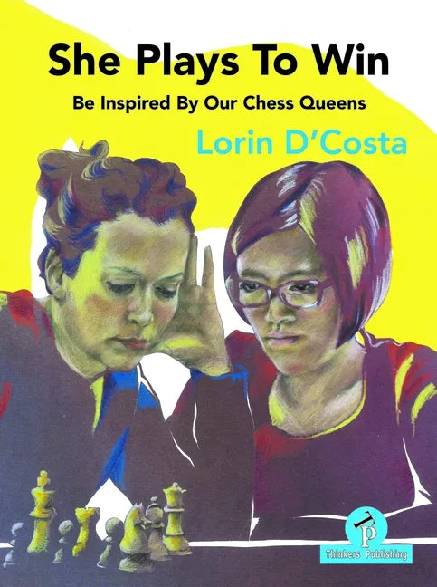 She Plays to Win - Be Inspired by Our Chess Queens - Paperback