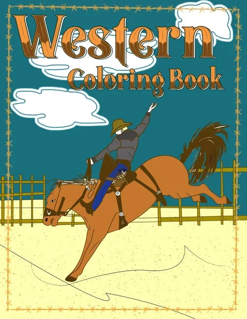 Western Coloring Book: Rodeo, Roping, Broncs and Barrels for Coloring - Paperback