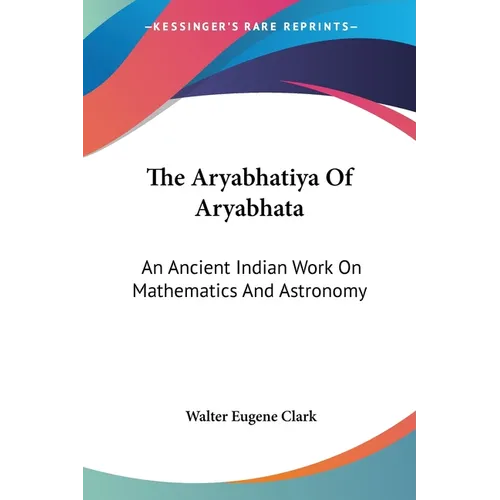 The Aryabhatiya Of Aryabhata: An Ancient Indian Work On Mathematics And Astronomy - Paperback