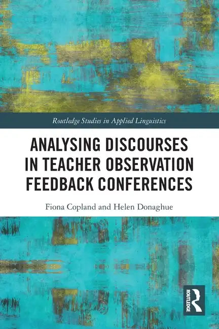 Analysing Discourses in Teacher Observation Feedback Conferences - Paperback
