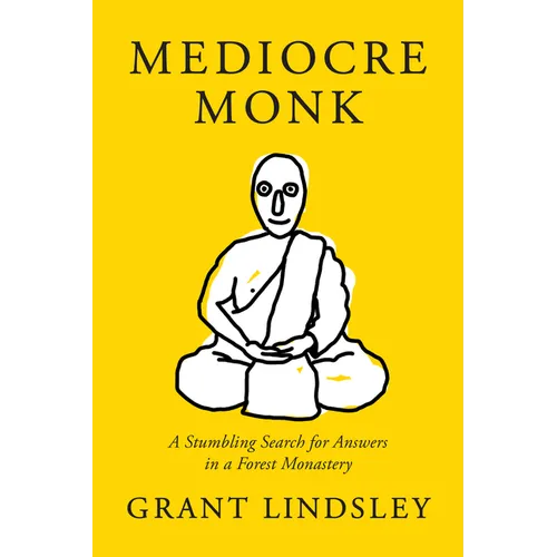 Mediocre Monk: A Stumbling Search for Answers in a Forest Monastery - Paperback