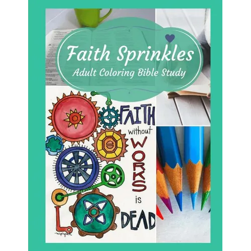 Adult Coloring Bible Study: Faith Sprinkles - Paperback